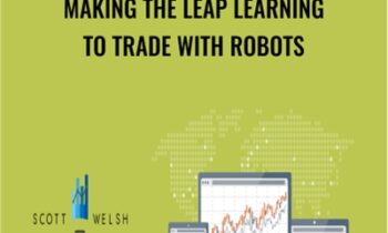 Making The Leap Learning To Trade With Robots - Scott Welsh