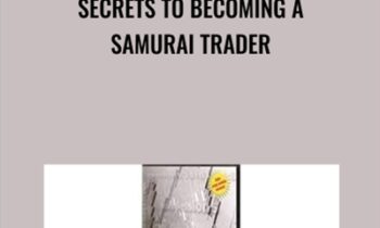 Secrets To Becoming A Samurai Trader - Steve Nison