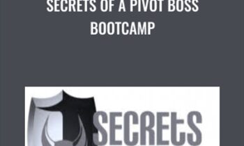 Secrets of a Pivot Boss Bootcamp - Anonymous