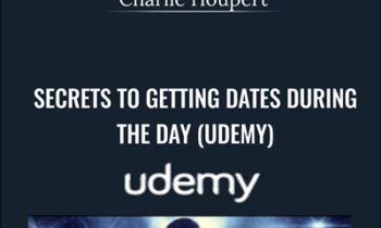 Secrets to Getting Dates During the Day (Udemy) - Chariie Houpert