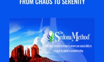 Sedona Method-From Chaos To Serenity - Hale Dwoskin