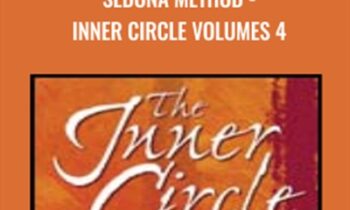 Sedona Method-Inner Circle Volumes 4 - Hale Dwoskin