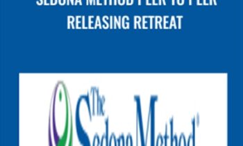Sedona Method Peer to Peer Releasing Retreat - Hale Dwoskin