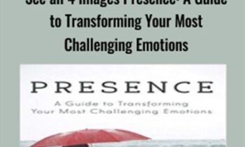See all 4 images Presence: A Guide to Transforming Your Most Challenging Emotions - Ann Wetser Cornell