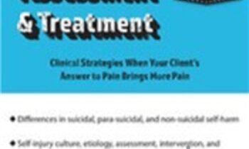 Self-Injury Assessment and Treatment: Clinical Strategies When Your Clients Answer to Pain Brings More Pain - David G. Kamen