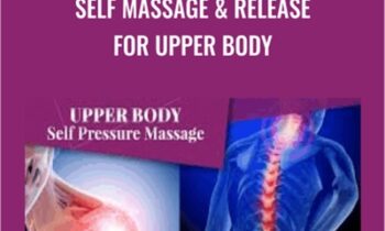 Self Massage and Release for Upper Body - Anonymous