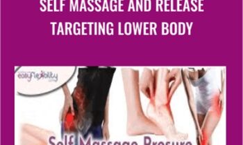 Self Massage and Release Targeting Lower Body - Anonymous
