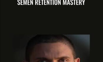 Semen Retention Mastery - Taylor Johnson