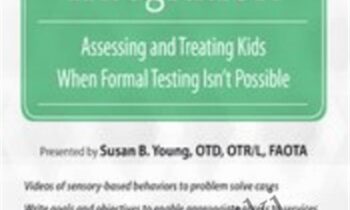 Sensory Integration: Assessing and Treating Kids When Formal Testing Isnt Possible - Susan B. Young