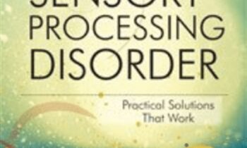 Sensory Processing Disorder: Practical Solutions that Work - Rondalyn Varney Whitney