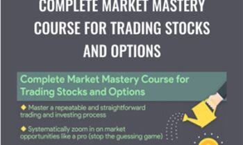 Complete Market Mastery Course for Trading Stocks and Options - Serge Berger