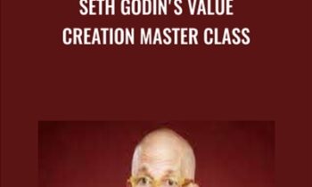 Seth Godins Value Creation Master Class - Seth Godin