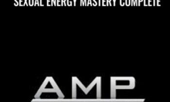 Sexual Energy Mastery Complete - AMP