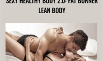 Sexy Healthy Body 2.0: Fat Burner Lean Body - Talmadge Harper