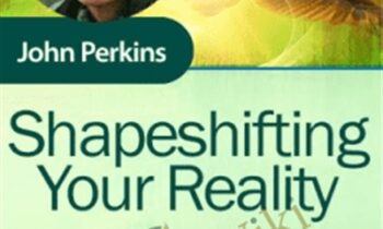 Shapeshifting Your Reality - John Perkins