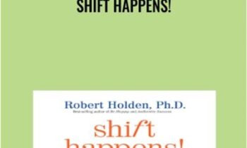 Shift Happens! - Robert Holden