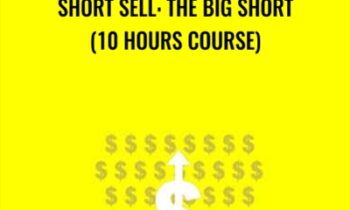 Short Sell: The Big Short (10 Hours Course) - Udemy