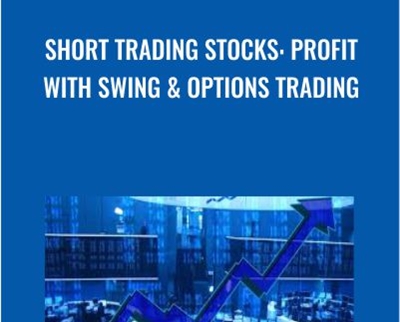 Short Trading Stocks: Profit with Swing and Options Trading - Sergey Kasimov - WSO.lib Short Trading Stocks: Profit with Swing and Options Trading - Sergey Kasimov