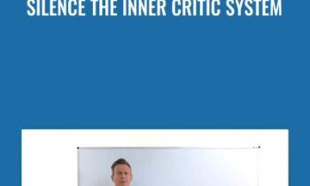 Silence The Inner Critic System - Richard Grannon