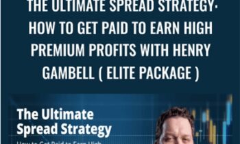 The Ultimate Spread Strategy: How to Get Paid to Earn High Premium Profits With Henry Gambell ( ELITE PACKAGE ) - Simpler Trading