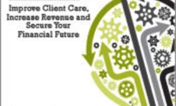 Smart Business Strategies and Solutions for the Clinician: Improve Client Care