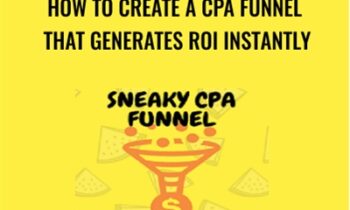 How To Create A CPA Funnel That Generates ROI Instantly - Sneaky Cpa Funnel