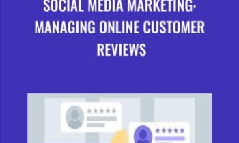 Social Media Marketing: Managing Online Customer Reviews - Martin Shervington