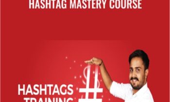 Hashtag Mastery Course - Sorav Jain