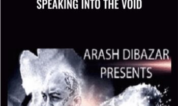 Speaking Into The Void - Arash Dibazar