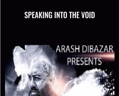 Speaking Into The Void - Arash Dibazar