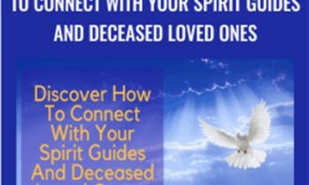 Spirit Guides: Discover How To Connect With Your Spirit Guides And Deceased Loved Ones - Blair Robertson