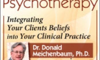 Spirituality and Psychotherapy: Integrating Your Clients Beliefs into Your Clinical Practice - Donald Meichenbaum
