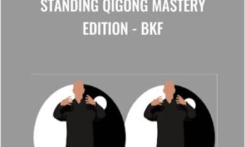 Standing Qigong mastery edition-BKF - Bruce Frantzis