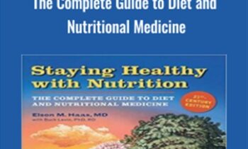 Staying Healthy with Nutrition rev: The Complete Guide to Diet and Nutritional Medicine - Elson M. Haas