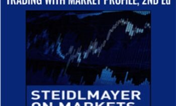 Steidlmayer on Markets: Trading with Market Profile