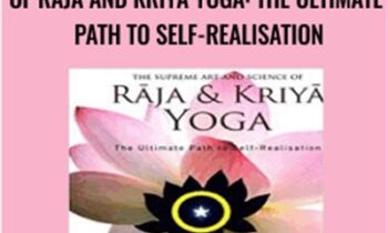 The Supreme Art and Science of Raja and Kriya Yoga: The Ultimate Path to Self-Realisation - Stephen Sturgess
