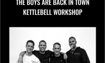 The Boys Are Back in Town Kettlebell Workshop - Steve Cotter