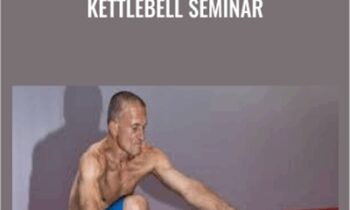 Kettlebell Seminar - Steve Maxwell