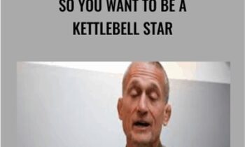 So You Want to Be a Kettlebell Star - Steve Maxwell