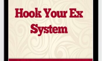 Hook Your Ex System - Steve Pratt