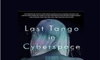 Last Tango in Cyberspace - Steven Kotler
