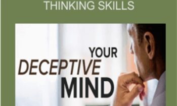Your Deceptive Mind A Scientific Guide to Critical Thinking Skills - Steven Novella