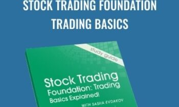 Stock Trading Foundation Trading Basics - Sasha Evdakov