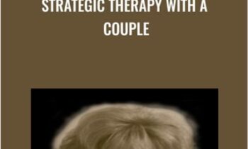 Strategic Therapy with a Couple - Cloe Madanes