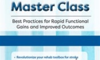 Stroke Rehabilitation Master Class: Best Practices for Rapid Functional Gains and Improved Outcomes *Pre-Order* - Jonathan Henderson