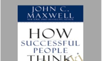 Success Academy-How Success People Think - John C. Maxwell