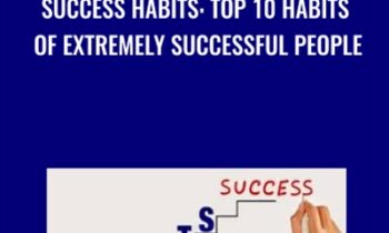 Success Habits: Top 10 Habits Of Extremely Successful People - Vladimir Raykov