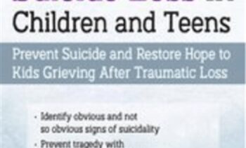 Suicidality and Suicide Loss in Children and Teens: Prevent Suicide and Restore Hope to Kids Grieving After Traumatic Loss - Leslie W. Baker and Mary Ruth Cross