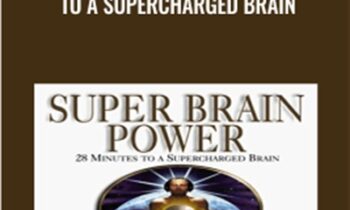 Super Brain Power -28 Minutes to A Supercharged Brain - Dane Spotts