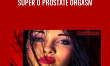 Super O Prostate Orgasm - Ava Longhard